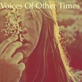 Various - Voices Of Other Times