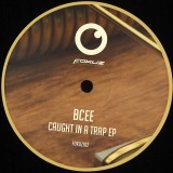 Bcee - Caught In A Trap EP