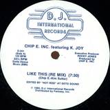 Chip E. Inc. Featuring K. Joy - Like This (repress)