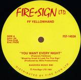 Ff Yellowhand - You Want Every Night / Can You Feel It