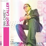 Ian Carey - Shot Caller *mcd*