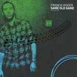 Franck Roger - Same Old Game