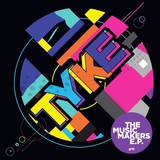 Tyke - The Music Makers Ep  2x12"