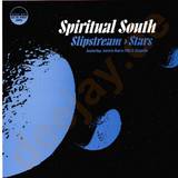 Spiritual South - Slipstream / Stars