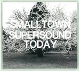 Smalltown Supersound - Today
