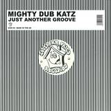 Mighty Dub Katz - Just Another Groove