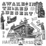 Bill Bissett & Th Mandan Massacre - Awake In Th Red Desert