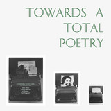 Various - Towards A Total Poetry