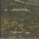Carlos FERREIRA - Six Postcards & Other Stories