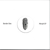 BORDER ONE - MORPH EP