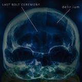 LAST BOLT CEREMONY - DELIR.IUM
