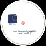 Isoke - How To Seduce Cyborgs 12"