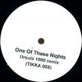 Tikka Edits - Vol. 5  One Of These Nights (ursula 1000 Remix)