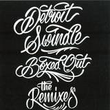 Detroit Swindle - Boxed Out (remixes)