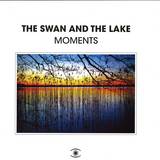 The Swan And The Lake - Moments