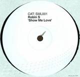 Robin S. - Show Me Love 2009