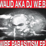 Walid - Wire Parasitism Ep