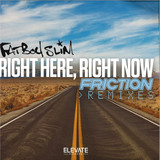 Fatboy Slim - Right Here Right Now' Friction remixes