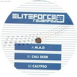 Elite Force - M.a.d. / Cali Sk8r / Calypso