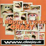 A Mouth & A Kick - Crazy