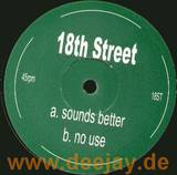 18th Street - Sounds Better / No Use
