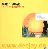 Milk & Sugar - Let The Sunshine 2x12"