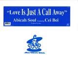 Abicah Soul Feat. Cei Bi - Love Is Just A Call Away