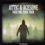 Attic & Acesone - Fuck You Fuck Them