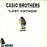 Casio Brothers - Last Anthem