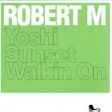 Robert M Aka Electro One - Yoshi/sunset/walking On
