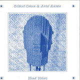 Gilbert Cohen & Ariel Kalma - Head Voices