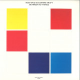 SUSO SAIZ & SUZANNE KRAFT - BETWEEN NO THINGS