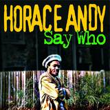 Horace Andy - Who Say'