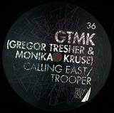 Gtmk (gregor Tresher & Monika Kruse) - Calling East / Trooper