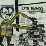 Butterfingers Feat. Fujiya & Mi - Bomb The Bass