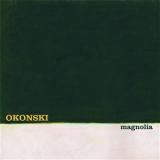 OKONSKI - MAGNOLIA (TAPE)
