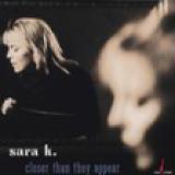 Sara K. - Closer Than They Appear LP