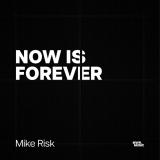 MIKE RISK - NOW IS FOREVER LP 2x12"