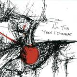 Nic Tvg - Then I Disappear