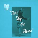 Bryan Ferry - Don't Stop The Dance (todd Terje / Idjut Boys / Grasshopper Remixes)