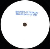 Lewis Ryder / Melokolektiv - On The Ground / 98 East