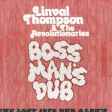 Linval Thompson & The Revolution - Boss Man's Dub - The Lost 1979 Dub Album