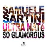 Samuele Sartini & Ultra Naté - So Glamorous