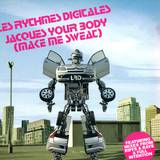Les Rythmes Digitales - Jacques Your Body