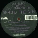 Sgt Slick & Rob Pix Feat. Brigh - Behind The Sun