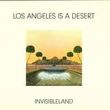Invisibleland - Los Angeles Is A Desert 12"