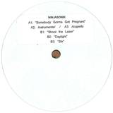 Ninjasonik - Somebody Gonna Get Pregnant
