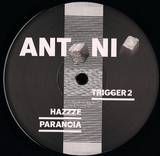 Antonio - Hazzze / Paranoia / Trigger 2