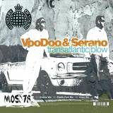 Voodoo & Serano - Transatlantic Blow