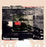 Bill Laswell / Nicholas James Bullen - Bass Terror